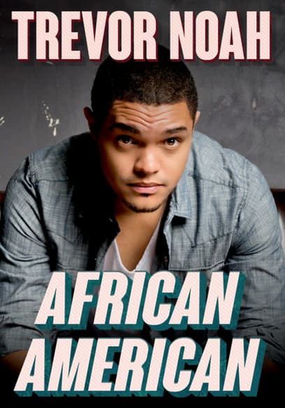 Trevor Noah: African American