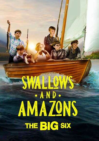 Swallows & Amazons: The Big Six