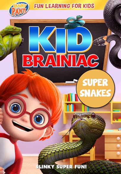 Kid Brainiac: Super Snakes