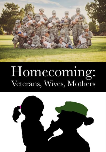 Homecoming: Veterans, Wives, Mothers