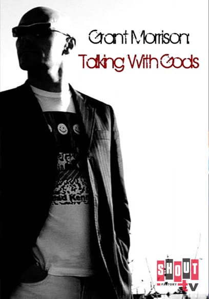 Grant Morrison: Talking With Gods