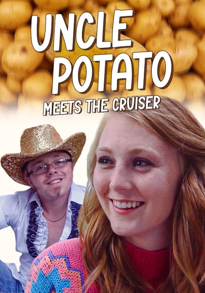 Uncle Potato Meets the Cruiser