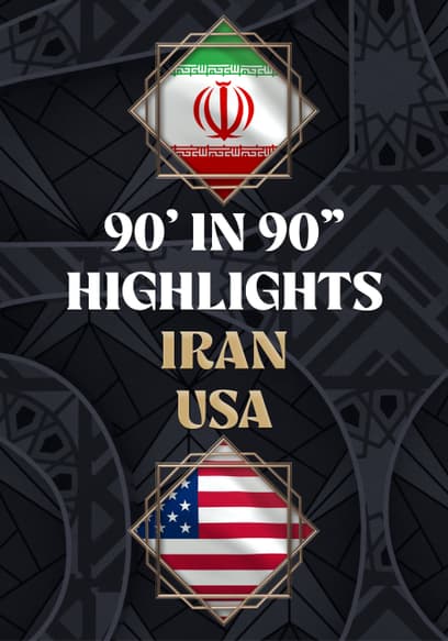 Iran vs. USA - 90' in 90"