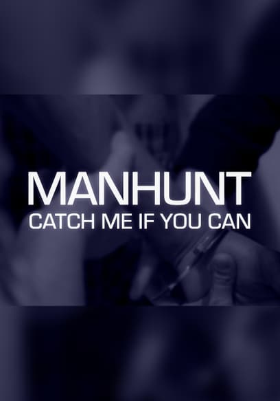 Manhunt: Catch Me if You Can