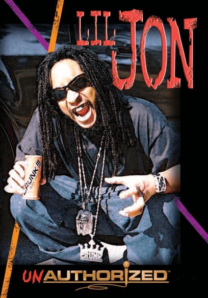 Lil Jon: Unauthorized