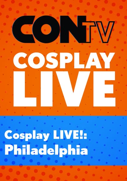 Cosplay LIVE!: Philadelphia