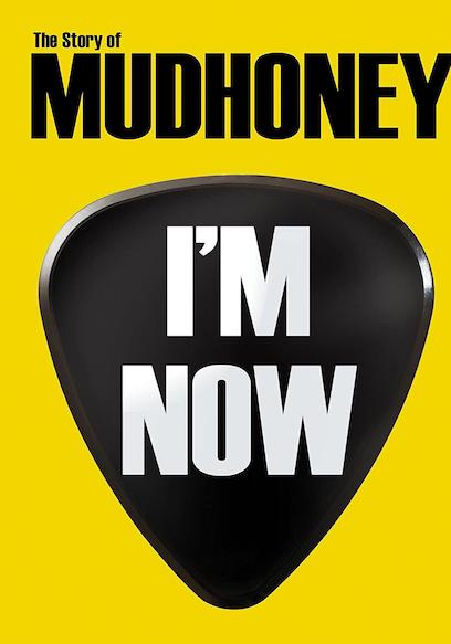 I'm Now: The Story of Mudhoney