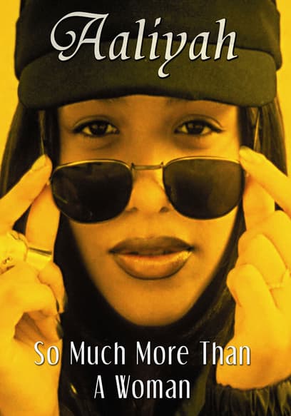 Aaliyah: So Much More Than a Woman