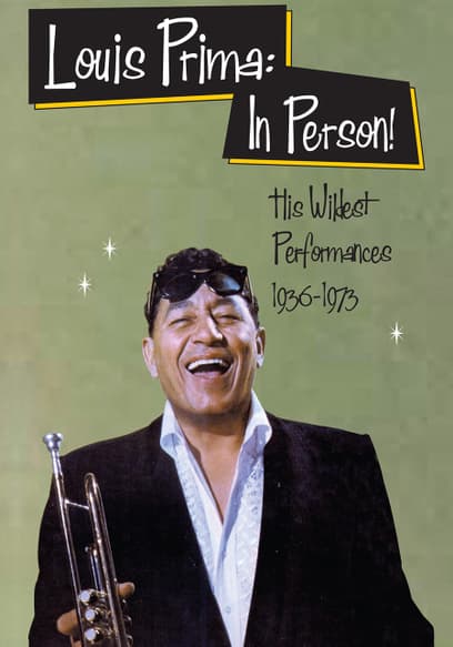 Louis Prima: In Person! The Wildest Performances 1936-1973