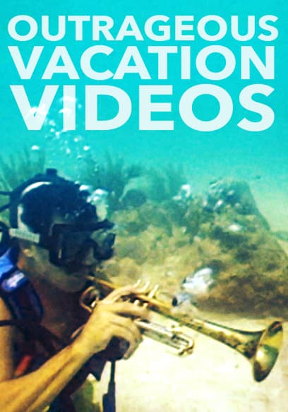 Outrageous Vacation Videos