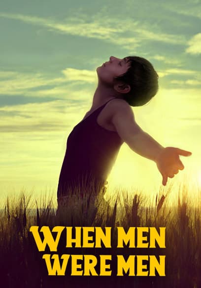 When Men Were Men