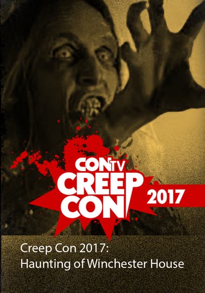 CONtv Creep Con 2017: Haunting of Winchester House