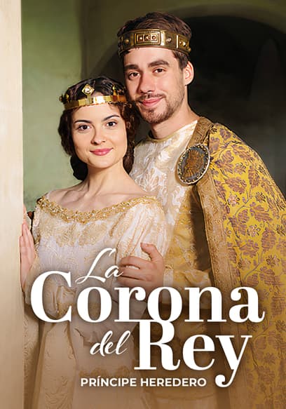 La Corona Del Rey: Príncipe Heredero (Doblado)