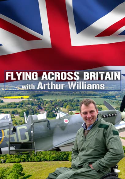 Flying Across Britain With Arthur WiIlliams