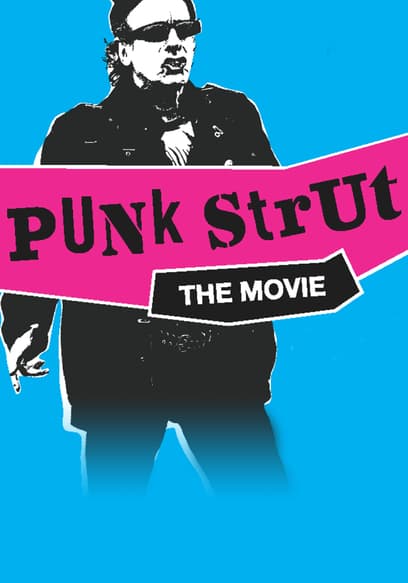 Punk Strut the Movie