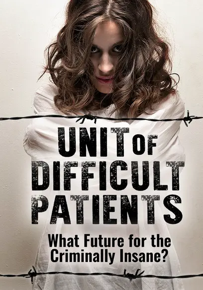 Unit of Difficult Patients: What Future for the Criminally Insane?