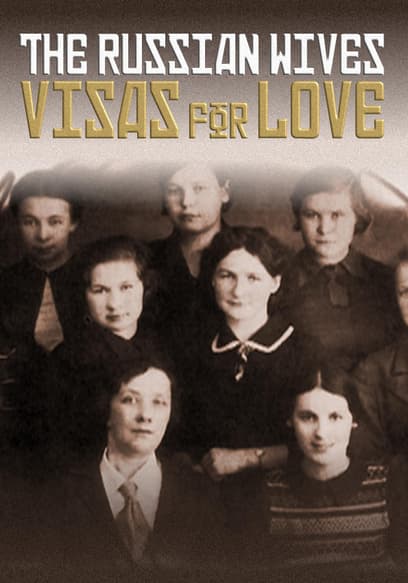 The Russian Wives: Visas for Love