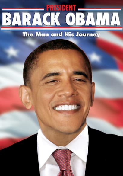 Barack Obama - the Man and His Journey