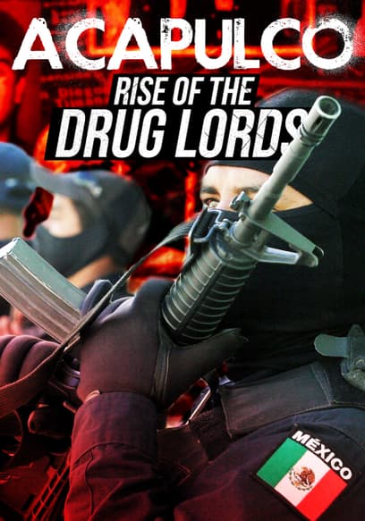 Acapulco: Rise of the Drug Lords