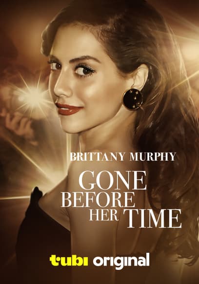 Gone Before Her Time: Brittany Murphy