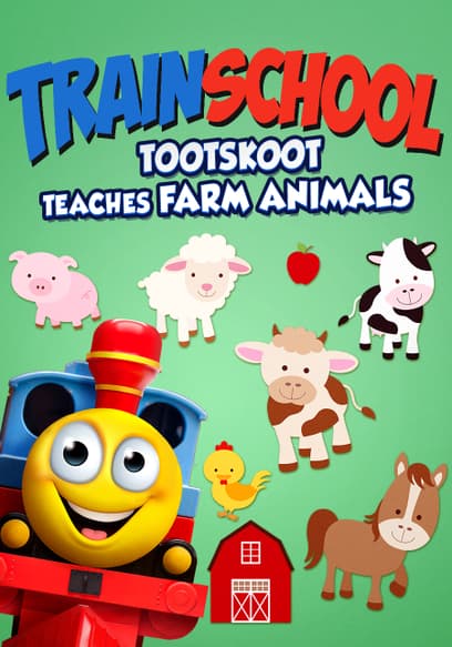 Train School: TootSkoot Teaches Farm Animals