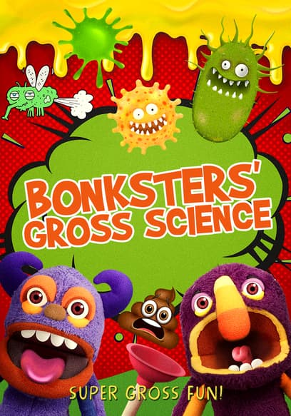 Watch Bonksters Gross Science - Free TV Shows | Tubi