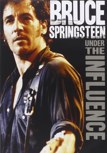 Bruce Springsteen - Under The Influence