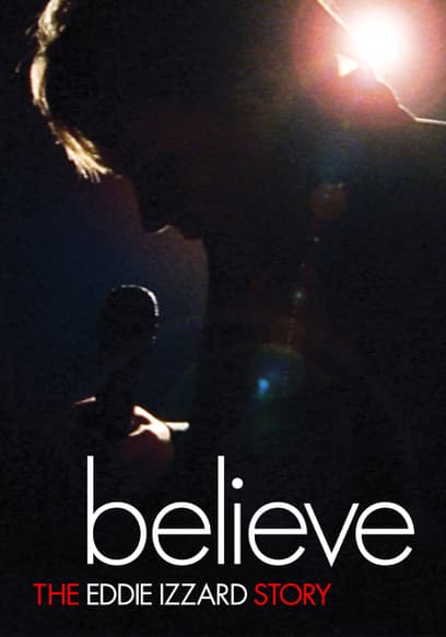 Believe: The Eddie Izzard Story