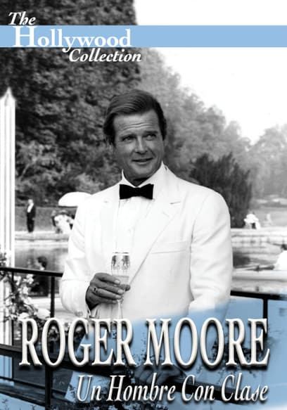 The Hollywood Collection: Roger Moore Un Hombre Con Clase (Español)