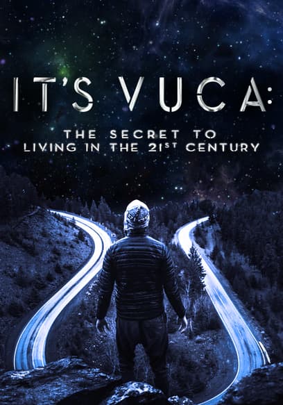 It'S VUCA: The Secret to Living in the 21st Century