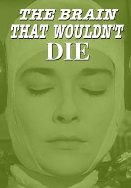 Watch The Brain That Wouldn't Die (1962) - Free Movies