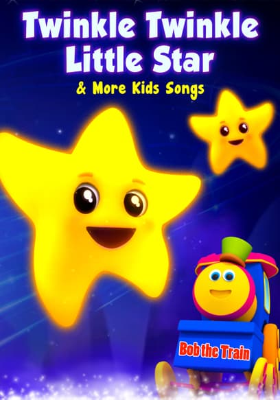 Twinkle Twinkle Little Star & More Kids Songs (Bob the Train)