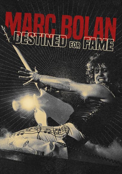 Marc Bolan: Destined for Fame