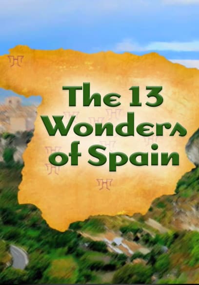 The 13 Wonders of Spain