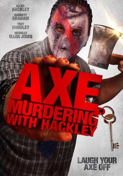 Axe Murdering With Hackley