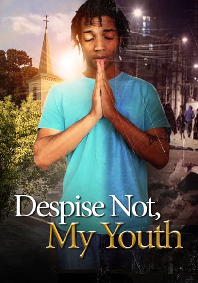 Despise Not, My Youth