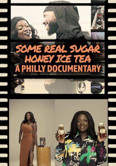 Some Real Sugar Honey Ice Tea: A Philly Documentary