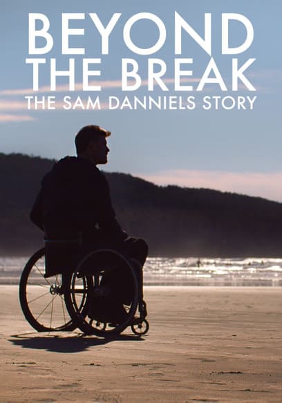 Beyond the Break: The Sam Danniels Story