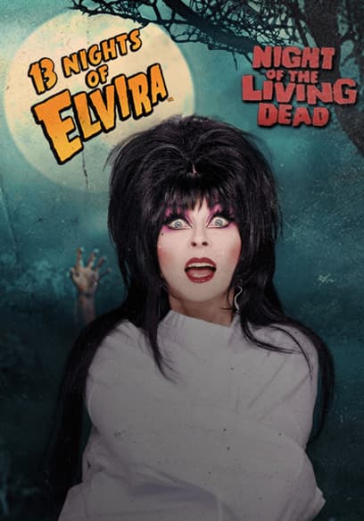 13 Nights of Elvira: Night of the Living Dead