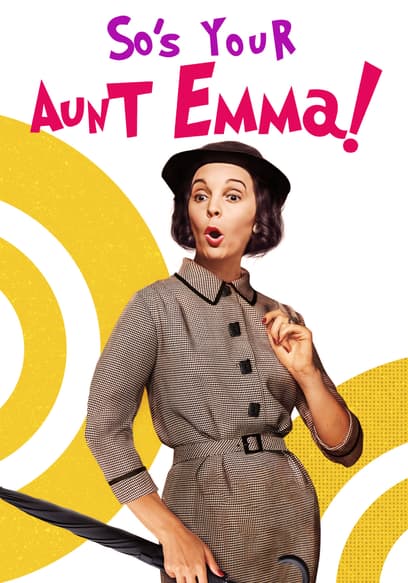 So's Your Aunt Emma!