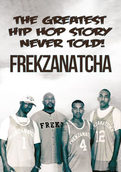 The Greatest Hip Hop Story Never Told: FrekzaNatcha