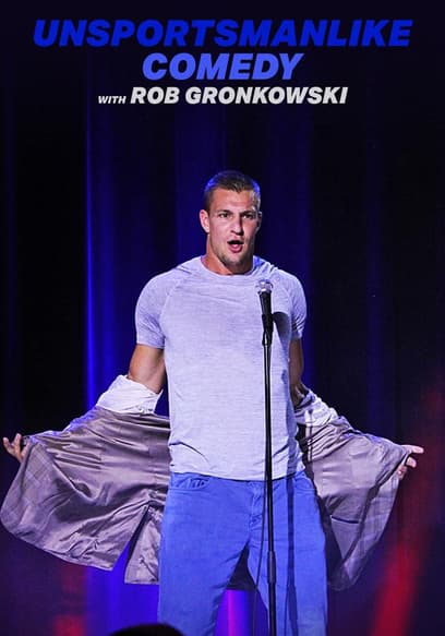 Unsportsmanlike Comedy With Rob Gronkowski