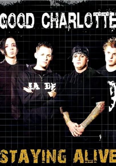 Good Charlotte: Staying Alive
