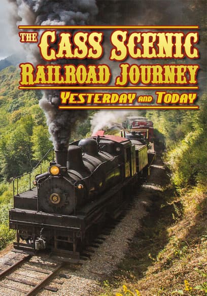 CASS Scenic Railroad Journey: Yesterday and Today!