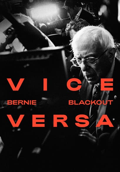 VICE Versa: Bernie Blackout