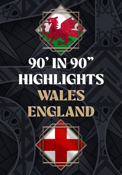 Wales vs. England - 90' in 90"