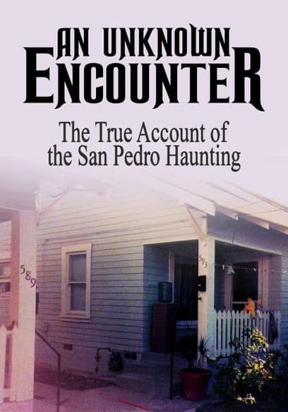 An Unknown Encounter: The True Account of the San Pedro Haunting