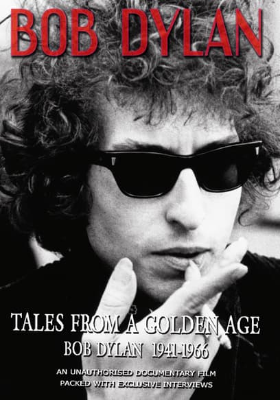 Tales From a Golden Age: Bob Dylan 1941-1966