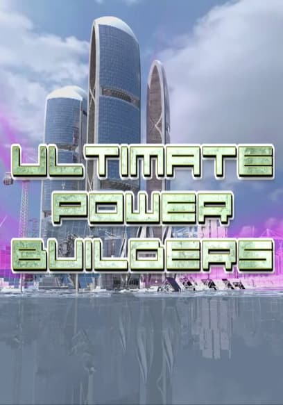 Ultimate Power Builders (Dubbed)