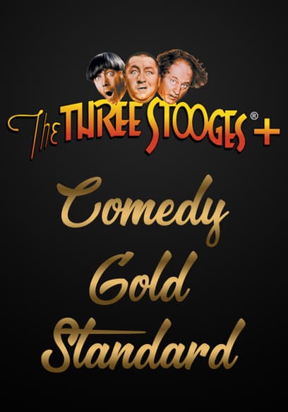The Three Stooges+ Comedy Gold Standard